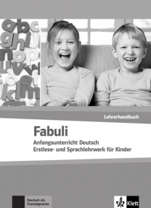 FabuliAnfangsunterricht Deutsch - Erstlese- und Sprachlehrwerk für Kinder. Lehrerhandbuch